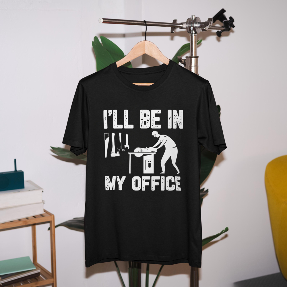 Tools For Woodworking Workshop - I'll Be In My Office Woodworking